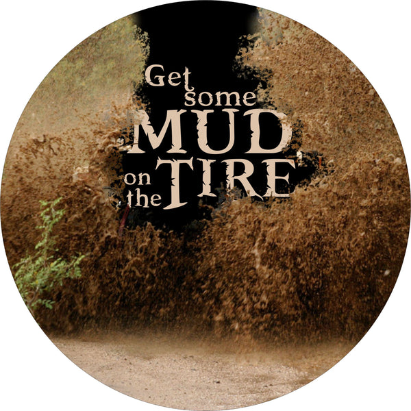 Mud on the tire Spare Tire Cover-Custom made to your exact tire size
