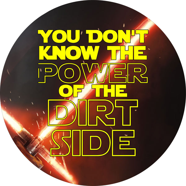 Power of the Dirt Side Spare Tire Cover-Custom made to your exact tire size
