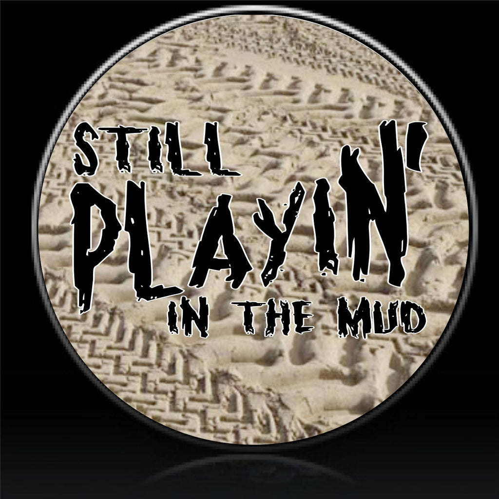 Still playing in the mud spare tire cover