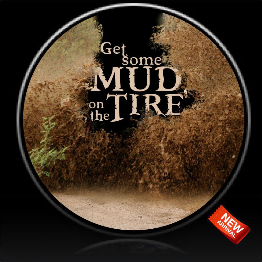 Mud on the tire Spare Tire Cover-Custom made to your exact tire size