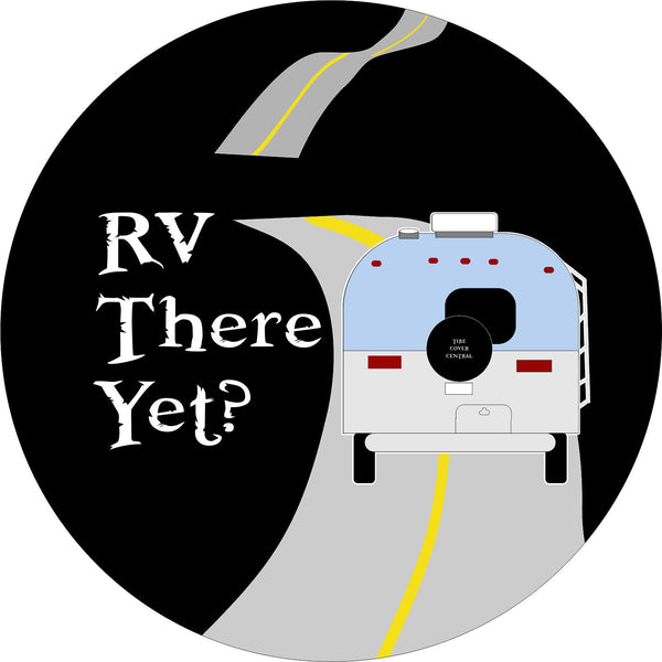 RV There Yet? Spare Tire Cover-Custom made to your exact tire size